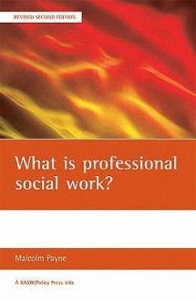 What Is Professional Social Work? - Malcolm Payne