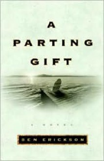 A Parting Gift - Ben Erickson