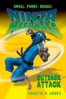 Ninja Meerkats (#8) Outback Attack - Gareth P. Jones, Luke Finlayson