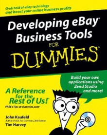 Developing eBay Business Tools For Dummies (For Dummies) - John Kaufeld