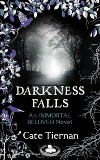 Darkness Falls (Immortal Beloved #2) - Cate Tiernan