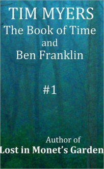 The Book of Time and Ben Franklin - Tim Myers