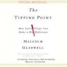 The Tipping Point: How Little Things Can Make a Big Difference - Malcolm Gladwell