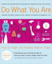 Do What You Are: Discover the Perfect Career for You Through the Secrets of Personality Type - Paul D. Tieger, Barbara Barron-Tieger