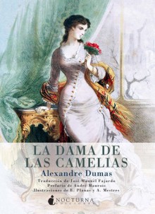 La dama de las camelias - Alexandre Dumas-fils, José Manuel Fajardo, André Maurois, E. Planas