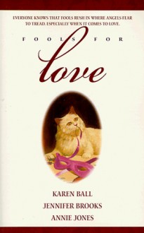 Fools for Love (Palisades Pure Romance) - Jennifer Brooks, Karen Ball, Annie Jones