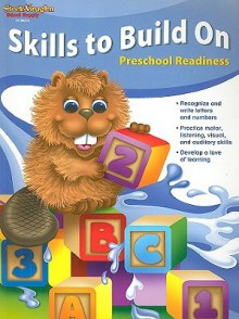 Skills to Build on: Preschool Readiness - Diane Jasinski, Kathy Marlin, Becky Radtke