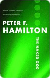 The Naked God (Night's Dawn, #3) - Peter F. Hamilton