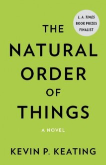 The Natural Order of Things - Kevin P. Keating