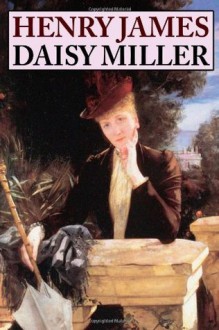 Daisy Miller: A Study in Two Parts - Henry James