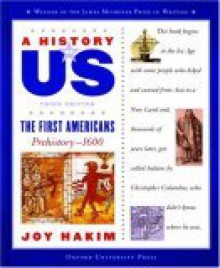 The First Americans, Third Edition: Prehistory-1600 (A History of US, Book 1) - Joy Hakim