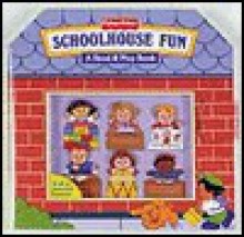 Schoolhouse Fun: A Read Play Book - Ellen Weiss