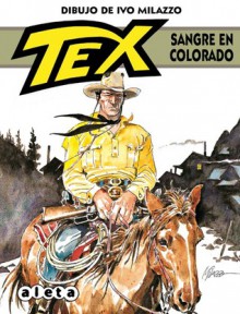 Tex: Sangre en Colorado - Claudio Nizzi, Ivo Milazzo