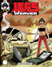 Legs Weaver n. 108: Vite in gioco - Stefano Piani, Davide Perconti, Mario Atzori