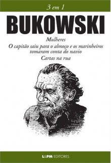 Bukowski: 3 em 1 - Charles Bukowski