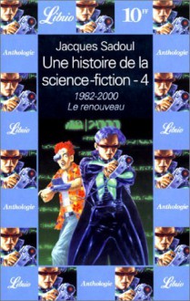 Une histoire de la sciences-fiction, tome 4 : 1984-2000 Le renouveau - Jacques Sadoul