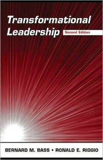 Transformational Leadership - Bernard M. Bass, Ronald E. Riggio