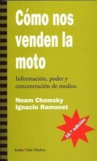 Cómo nos venden la moto - Noam Chomsky, Ignacio Ramonet