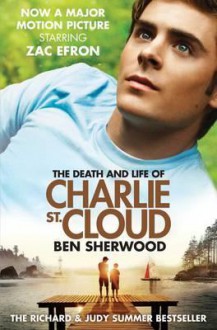 The Death And Life Of Charlie St. Cloud - Ben Sherwood