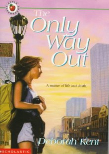 The Only Way Out - Deborah Kent
