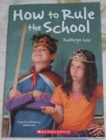 How to Rule the School - Kathryn Lay