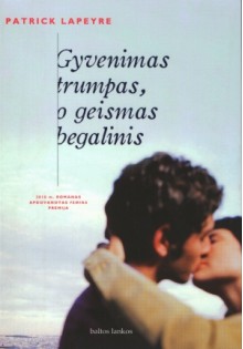 Gyvenimas trumpas, o geismas begalinis - Patrick Lapeyre, Pranas Bieliauskas