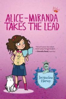 Alice-Miranda takes the Lead - Jacqueline Harvey, Reni Indardini