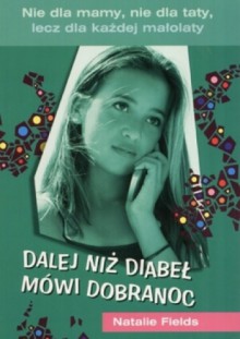 Dalej niż diabeł mówi dobranoc - Natalie Fields