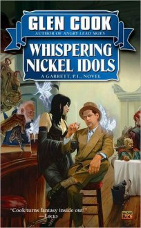 Whispering Nickel Idols (Garrett Files, #11) - Glen Cook