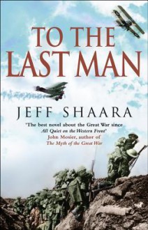 To The Last Man - Jeff Shaara