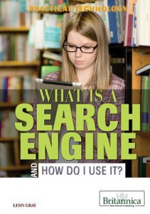 What Is a Search Engine and How Do I Use It? - Leon Gray