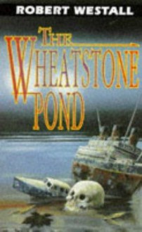 The Wheatstone Pond - Robert Westall