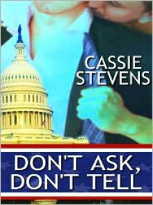 Don't Ask, Don't Tell - Cassie Stevens