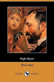 High Noon - Elinor Glyn