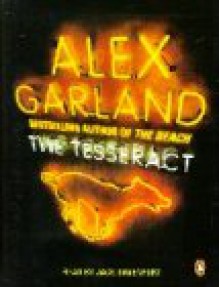 The Tesseract - Alex Garland