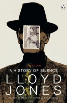 A History of Silence - Lloyd Jones