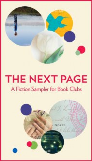 The Next Page: A Fiction Sampler for Book Clubs: The ReturnedThe Sweetest HallelujahThe Mourning HoursThe Tulip EatersTeatime for the FireflyI'll Be Seeing You - Jason Mott, Elaine Hussey, Paula Treick DeBoard