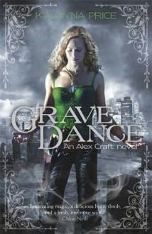 Grave Dance (Alex Craft, #2) - Kalayna Price