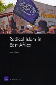 Radical Islam in East Africa - Angel Rabasa