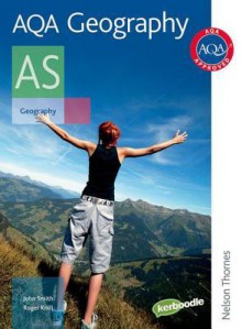 Aqa Geography As: Student's Book (Aqa For As) - John Smith, Roger Knill