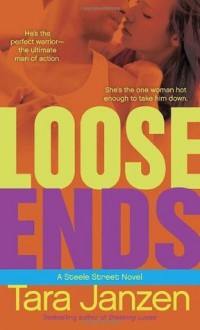 Loose Ends: A Steele Street Novel - Tara Janzen