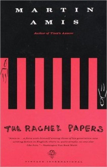 The Rachel Papers - Martin Amis