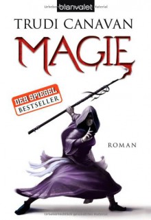 Magie (Die Gilde der Schwarzen Magier, #0.5) - Trudi Canavan, Michaela Link