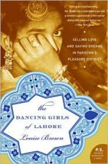 The Dancing Girls of Lahore - Louise Brown