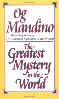 The Greatest Mystery in the World - Og Mandino