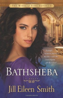 Bathsheba - Jill Eileen Smith