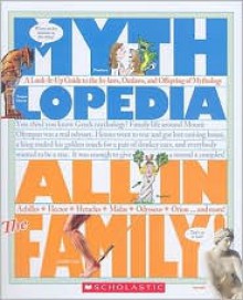 All in the Family: A Look-it-Up Guide to the In-laws, Outlaws, and Offspring of Mythology (Mythlopedia) - Steven Otfinoski