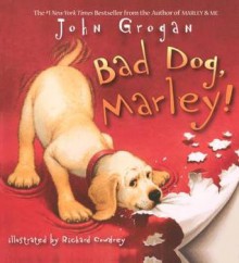 Bad Dog, Marley! (Turtleback School & Library Binding Edition) - John Grogan