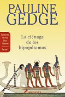 Ciénaga de los hipopótamos - Pauline Gedge