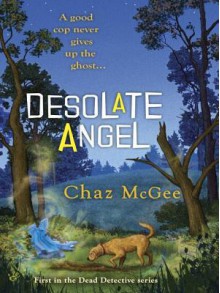 Desolate Angel - Chaz McGee